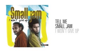 Tell Me | Small Jam