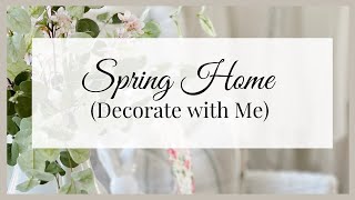 2023 SPRING DECORATING | Simple Decor Ideas | Spring Decorate with Me |  Cottage Style