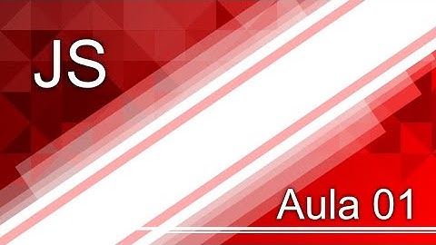 Curso de Javascript | Aula 01 – Introdução ao Js (Primeiros Passos)!