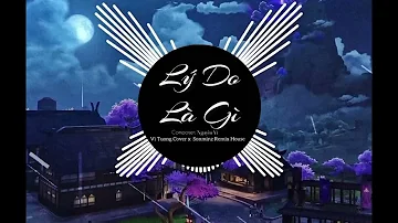 LÝ DO LÀ GÌ (Remix) - Nguyễn Vĩ | Vĩ Tường Cover