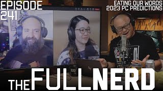 2023 PC Hardware Predictions, Eating 2022 Words | The Full Nerd ep. 241