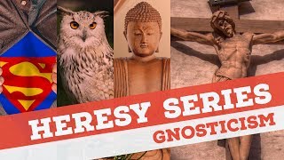 What is the Gnosticism in Laymans Terms?