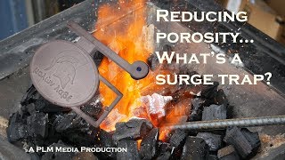Reducing porosity... Whats a surge trap?