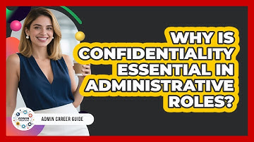 Why Is Confidentiality Essential In Administrative Roles? - Admin Career Guide