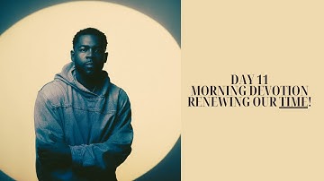 Day 11 of 21 Morning Devotion | Renewing our TIME!