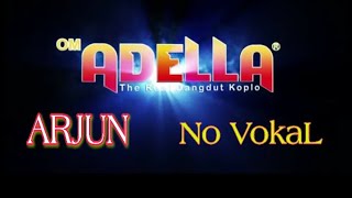 Video thumbnail of "Arjun ~ KARAOKE NO VOKAL ADELLA"