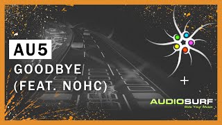 Au5 - Goodbye (feat. NOHC)