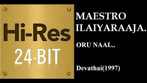 Oru Naal(24Bit Hires) I I Devathai(1997) I I Ilaiyaraaja I I S Janaki.