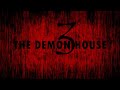 The Demon House 3     Paranormal Nightmare