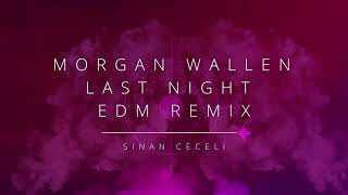 MORGAN WALLEN - LAST NIGHT EDM REMIX BY SINAN CECELI Resimi