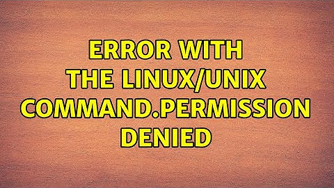 Error with the linux/unix command.permission denied (2 Solutions!!)