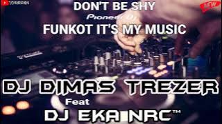 DON'T BE SHY 2023 REMIX DJ DIMAS TREZER Feat DJ EKA NRC™ (BATAM ISLAND)