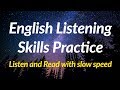 English listening skills practice - Listen and Read with slow speed