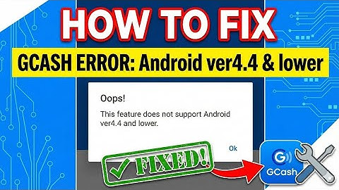 How to Fix GCash This feature does not support Android ver4.4 and lower problem