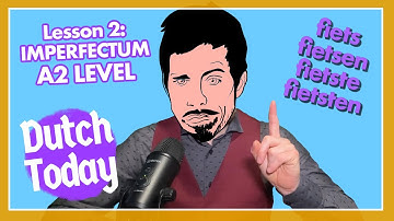 Learn Dutch: The Imperfectum Explained (A2)