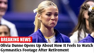 Olivia Dunne Opens Up About How It Feels to Watch Gymnastics Footage After Retirement