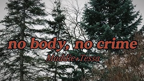 no body, no crime [official music video]
