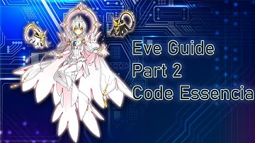 [엘소드/Elsword] Eve Class Guide Part 2 [ Code Essencia ]