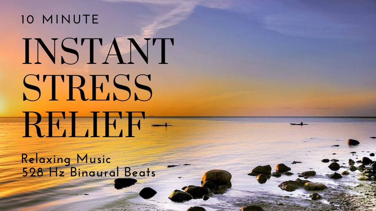 10 Minute Instant Relief from Anxiety & Stress - Soothing Stress Relief ...