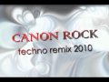 Canon Rock - Mega Techno Remix 2010 !