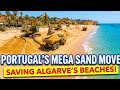 Portugal's Mega Sand Move: Saving Algarve's Beaches!