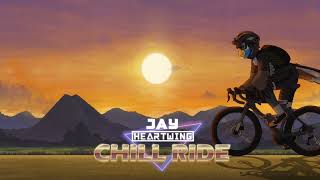 Jay Heartwing - Chill Ride