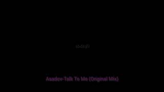 Asadov -Talk To Me (Original Mix) #asadov