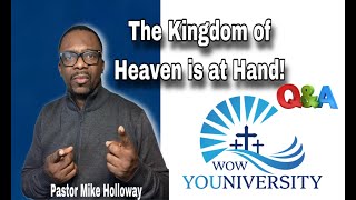 “The Kingdom of Heaven is At Hand” and Q & A “WOW-YOUNIVERSITY