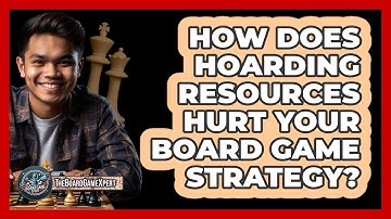 How Does Hoarding Resources Hurt Your Board Game Strategy? - The Board Game Xpert