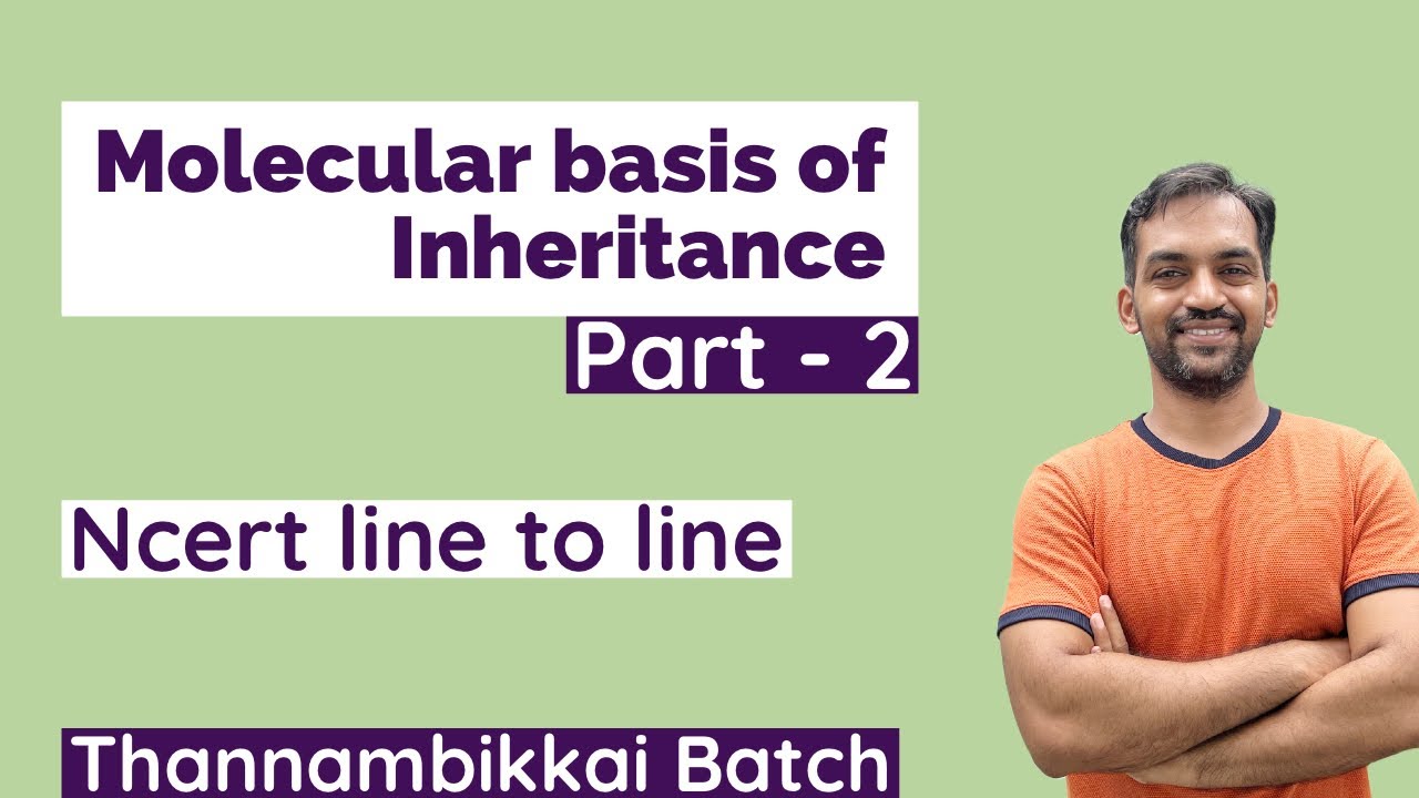 Molecular basis of Inheritance | Part 2 | NCERT Line to Line ...