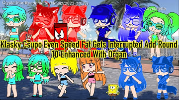 Klasky Csupo Even Speed Fat Gets Interrupted Add Round 10 Enhanced With Organ