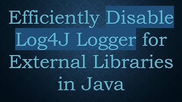 Efficiently Disable Log4J Logger for External Libraries in Java