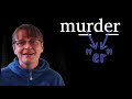 How to Pronounce Murder and Murderer
