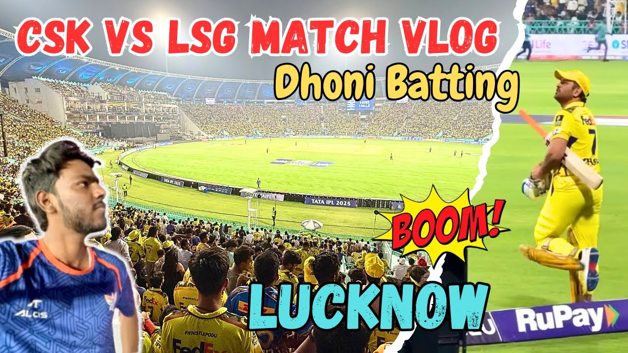 First Time Watched MS Dhoni Batting at Ekana Cricket Stadium || CSK VS LSG IPL Match In Lucknow