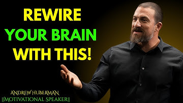 REWIRE  YOUR BRAIN  WITH THIS! | BEST MOTIVATIONAL ANDREW HUBERMAN