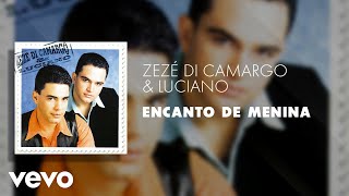 Zezé Di Camargo & Luciano - Encanto De Menina Áudio Oficial