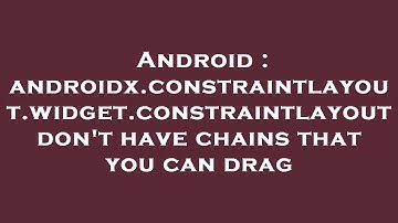 Android : androidx.constraintlayout.widget.constraintlayout don