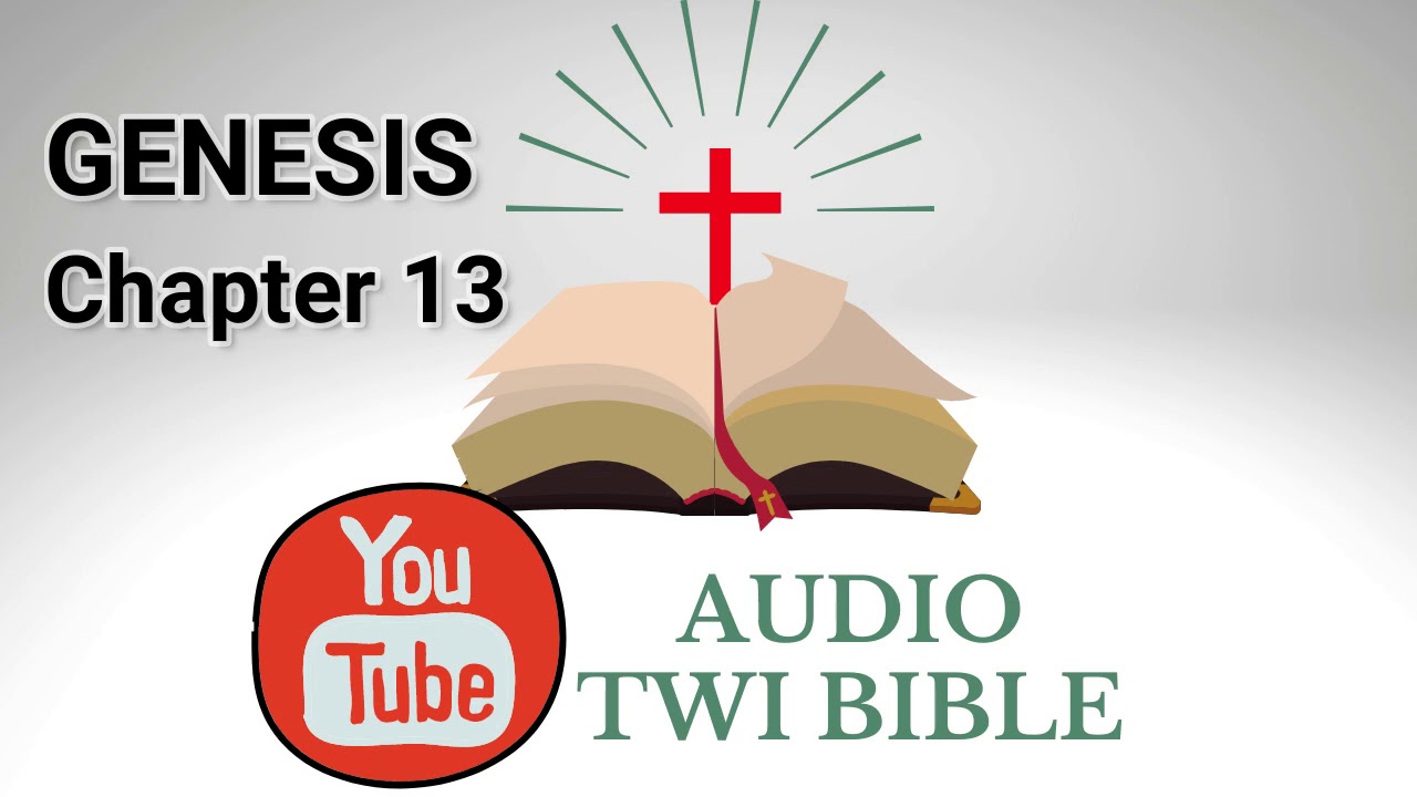✝️ Genesis Chapter 13 - Audio Twi Bible reading   📖