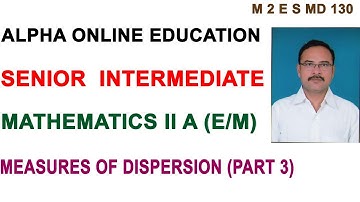 INTER II YR : MATHEMATICS II A (E/M) TOPIC :MEASURES OF DISPERSION PART 3