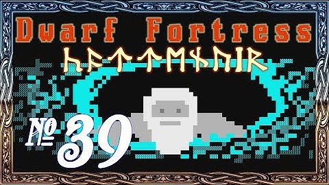 Dwarf Fortress: Cattenvîr - Episode 39 (Justice)
