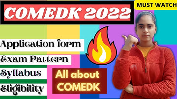 comedk 2022 exam pattern | syllabus | eligibility | expected date application form | what is comedk?