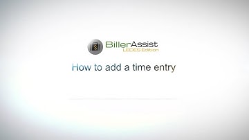 How to Add a Time Entry | BillerAssist EasyCodes Edition