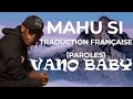 VANO BABY_MAHU SI_TRADUCTION_FRANÇAISE [ Paroles ]