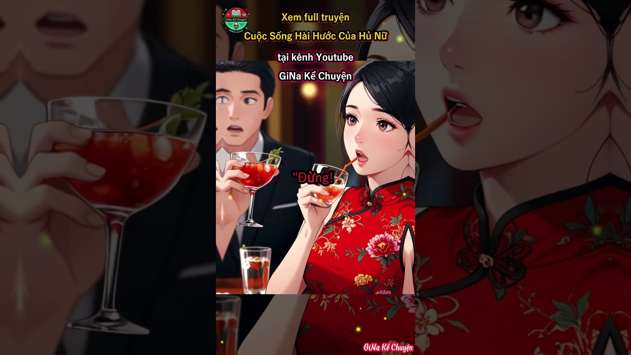 game vh co tuong Chuyện Ly Cocktail Tai Họa shorts truyenngontinh truyenaudio GiNaKeChuyen