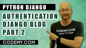 Django User Authentication Part 2 - Django Blog #10