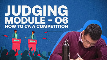 Judging Module 6 - How to CA a competition