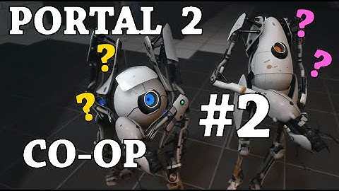 Portal 2 Co-op - Part 2: Making progress?