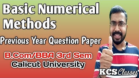 Basic Numerical Methods|Previous Year Question Paper Discussion|Calicut University Bcom/BBA 3rd Sem