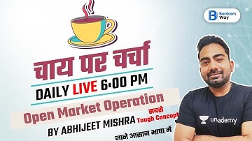 6:00 PM - चाय पर चर्चा | General Awareness by Abhijeet Mishra | Open Market Operation