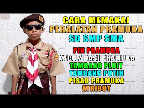 CARA MEMAKAI PERALATAN PRAMUKA SD SMP SMA